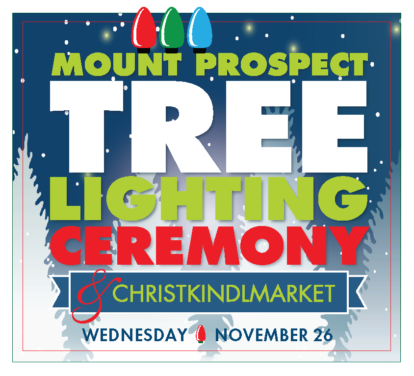 Mount Prospect Tree Lighting Ceremony & Christkindlmarket November 26, 2025